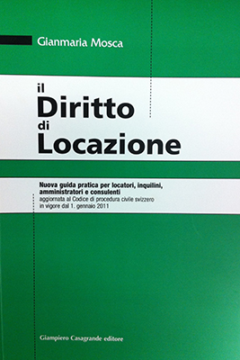 Gianmaria Mosca, Il Diritto di Locazione, Lugano 2012 (208 pages)